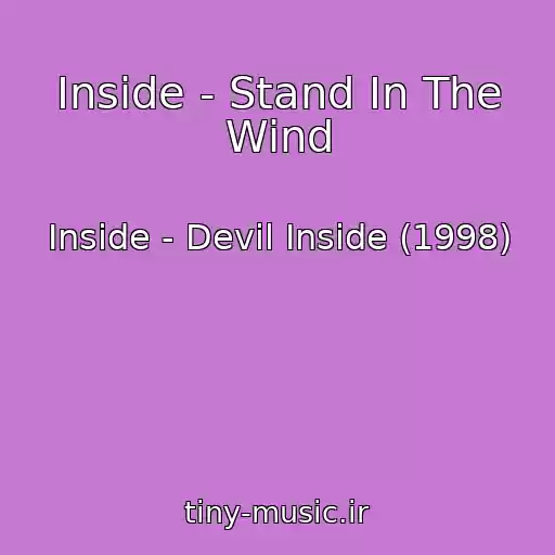 کاور آهنگ Inside - Stand In The Wind از Inside - Devil Inside (1998)