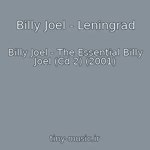 کاور آهنگ Billy Joel - Leningrad از Billy Joel - The Essential Billy Joel (Cd 2) (2001)