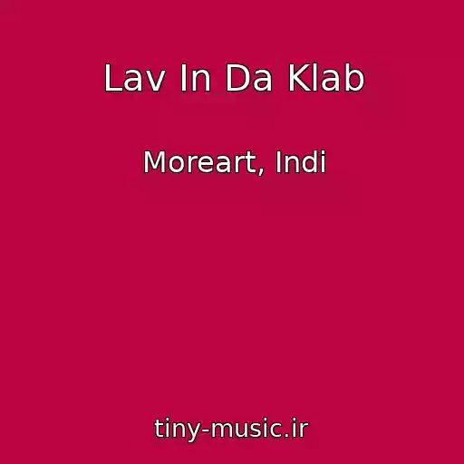 کاور آهنگ Lav In Da Klab از Moreart, Indi