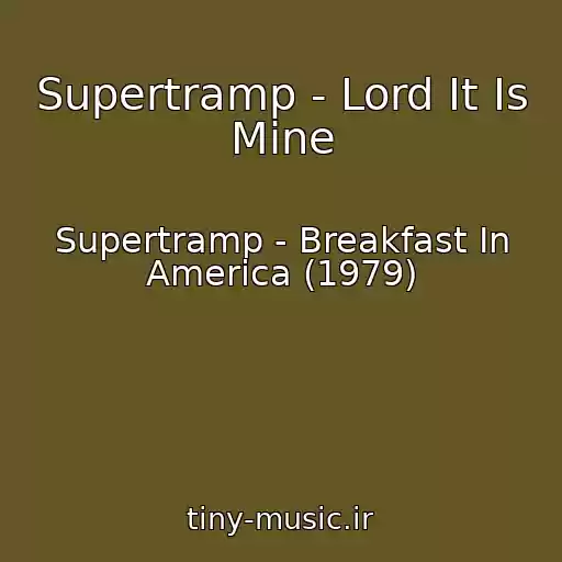 کاور آهنگ Supertramp - Lord It Is Mine از Supertramp - Breakfast In America (1979)