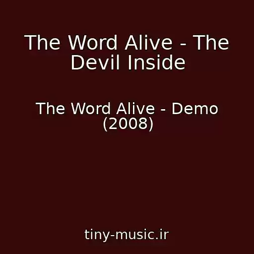 کاور آهنگ The Word Alive - The Devil Inside از The Word Alive - Demo (2008)