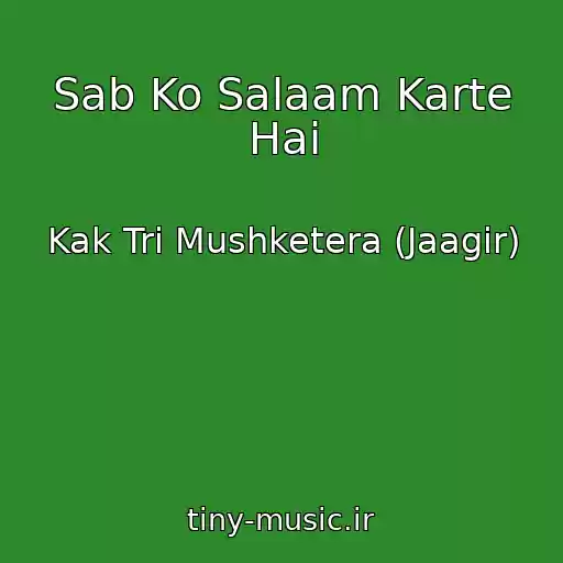 کاور آهنگ Sab Ko Salaam Karte Hai از Kak Tri Mushketera (Jaagir)