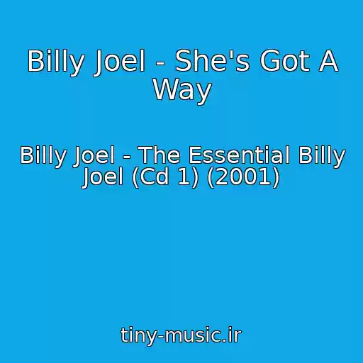 کاور آهنگ Billy Joel - She's Got A Way از Billy Joel - The Essential Billy Joel (Cd 1) (2001)