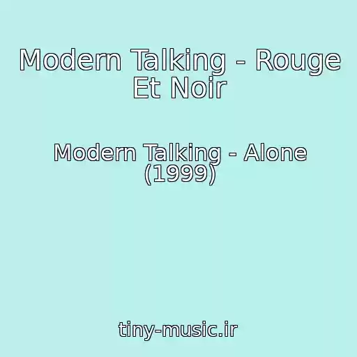 کاور آهنگ Modern Talking - Rouge Et Noir از Modern Talking - Alone (1999)