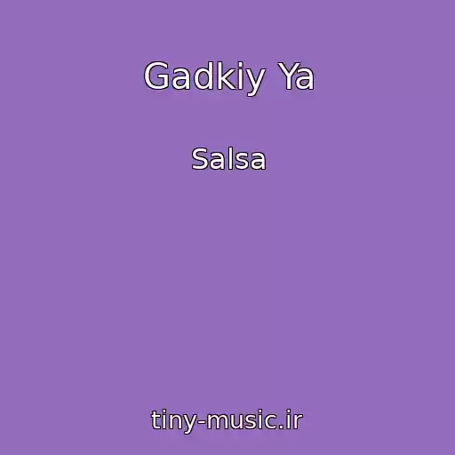 کاور آهنگ Gadkiy Ya از Salsa