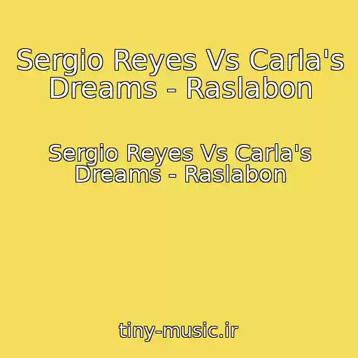 کاور آهنگ Sergio Reyes Vs Carla's Dreams - Raslabon از Sergio Reyes Vs Carla's Dreams - Raslabon