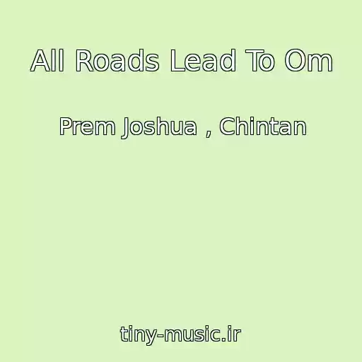 کاور آهنگ All Roads Lead To Om از Prem Joshua , Chintan