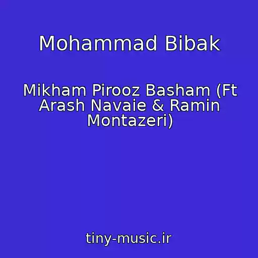 کاور آهنگ Mohammad Bibak از Mikham Pirooz Basham (Ft Arash Navaie & Ramin Montazeri)