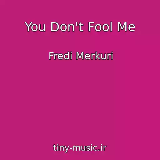 کاور آهنگ You Don't Fool Me از Fredi Merkuri