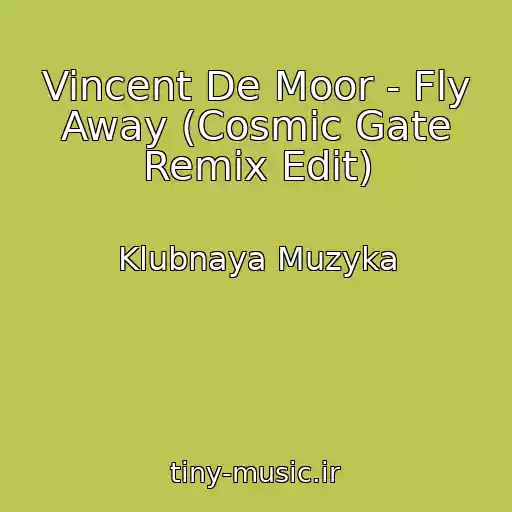 کاور آهنگ Vincent De Moor - Fly Away (Cosmic Gate Remix Edit) از Klubnaya Muzyka