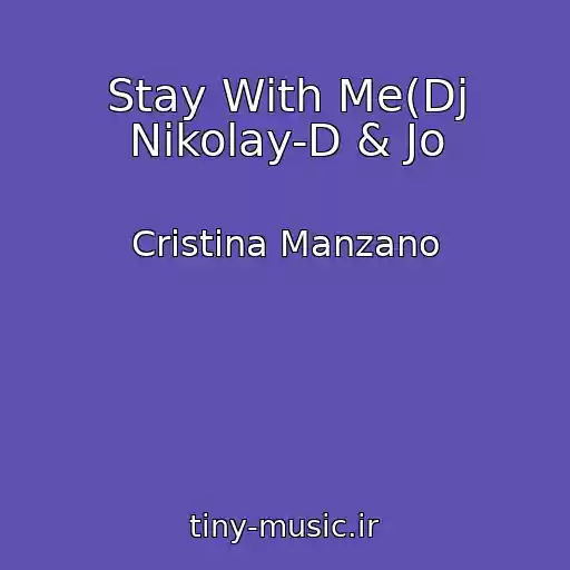کاور آهنگ Stay With Me(Dj Nikolay-D & Jo از Cristina Manzano