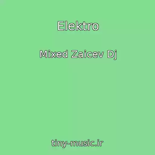 کاور آهنگ Elektro از Mixed Zaicev Dj