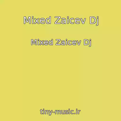 کاور آهنگ Mixed Zaicev Dj از Mixed Zaicev Dj
