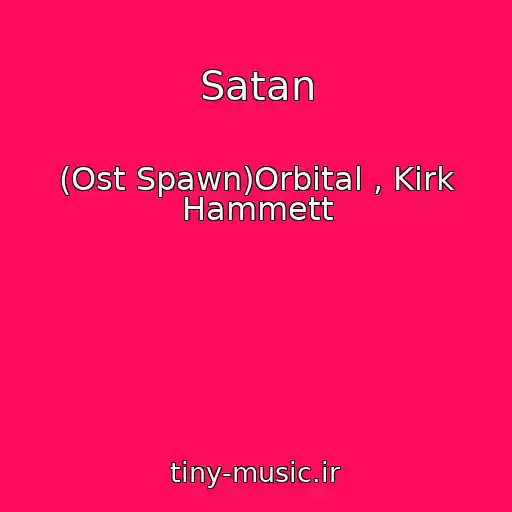 کاور آهنگ Satan از (Ost Spawn)Orbital , Kirk Hammett