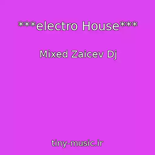 کاور آهنگ ***electro House*** از Mixed Zaicev Dj