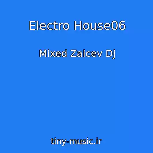 کاور آهنگ Electro House06 از Mixed Zaicev Dj