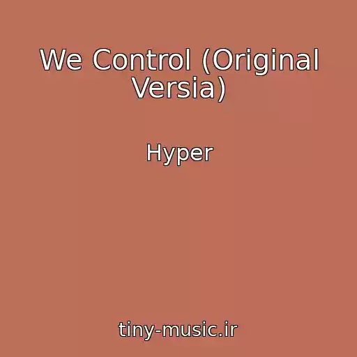 کاور آهنگ We Control (Original Versia) از Hyper
