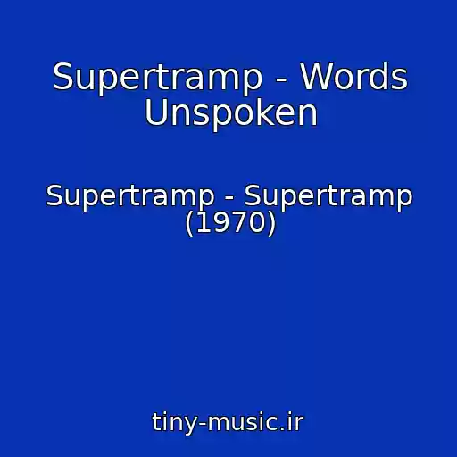 کاور آهنگ Supertramp - Words Unspoken از Supertramp - Supertramp (1970)