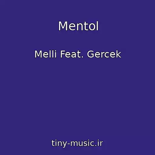 کاور آهنگ Mentol از Melli Feat. Gercek