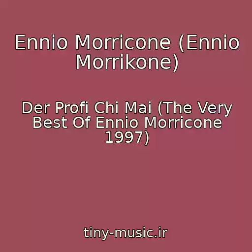 کاور آهنگ Ennio Morricone (Ennio Morrikone) از Der Profi Chi Mai (The Very Best Of Ennio Morricone 1997)