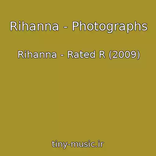 کاور آهنگ Rihanna - Photographs از Rihanna - Rated R (2009)