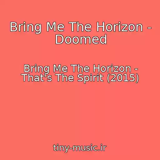 کاور آهنگ Bring Me The Horizon - Doomed از Bring Me The Horizon - That's The Spirit (2015)
