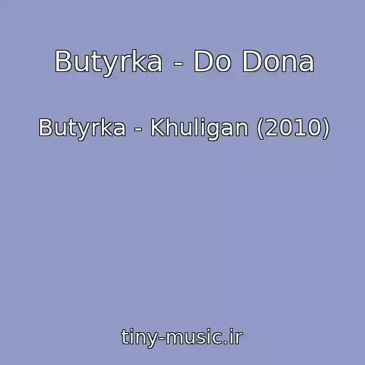 کاور آهنگ Butyrka - Do Dona از Butyrka - Khuligan (2010)