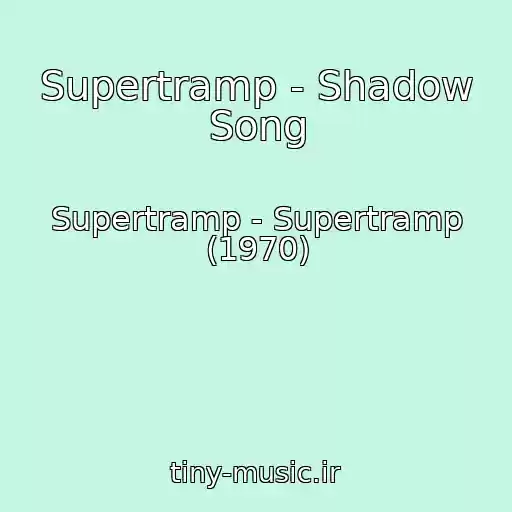 کاور آهنگ Supertramp - Shadow Song از Supertramp - Supertramp (1970)
