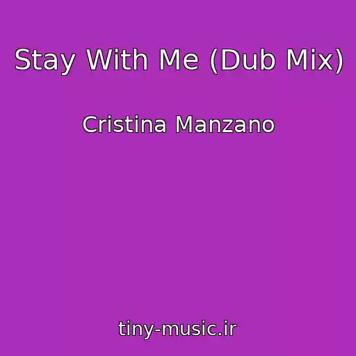 کاور آهنگ Stay With Me (Dub Mix) از Cristina Manzano