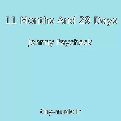کاور آهنگ 11 Months And 29 Days از Johnny Paycheck