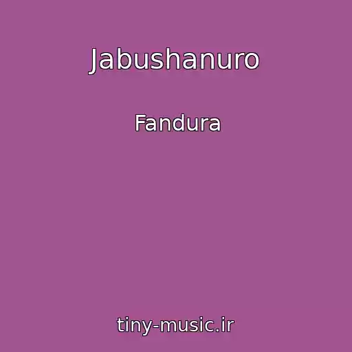 کاور آهنگ Jabushanuro از Fandura