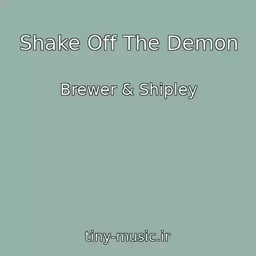 کاور آهنگ Shake Off The Demon از Brewer & Shipley