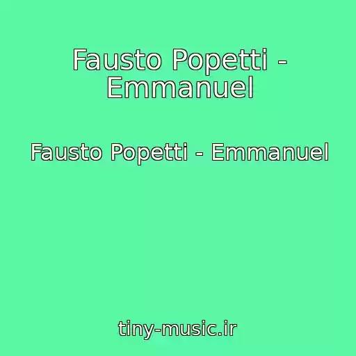 کاور آهنگ Fausto Popetti - Emmanuel از Fausto Popetti - Emmanuel