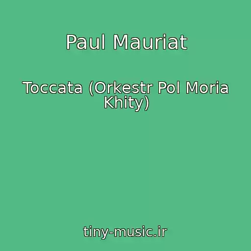 کاور آهنگ Paul Mauriat از Toccata (Orkestr Pol Moria Khity)