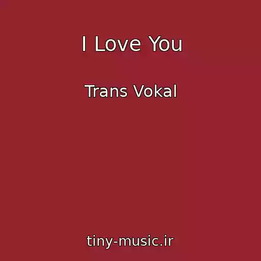 کاور آهنگ I Love You از Trans Vokal