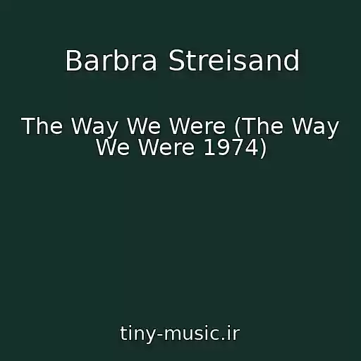 کاور آهنگ Barbra Streisand از The Way We Were (The Way We Were 1974)