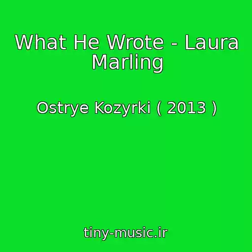 کاور آهنگ What He Wrote - Laura Marling از Ostrye Kozyrki ( 2013 )