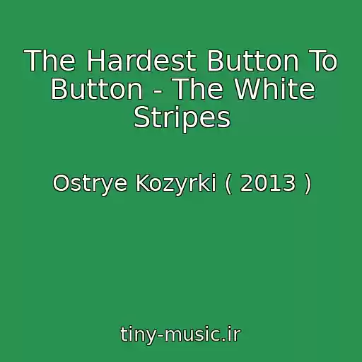 کاور آهنگ The Hardest Button To Button - The White Stripes از Ostrye Kozyrki ( 2013 )