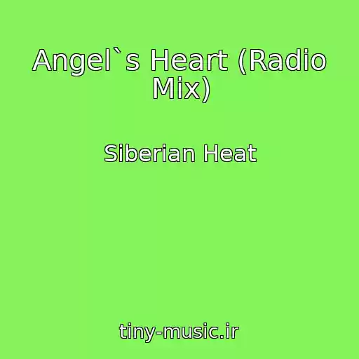کاور آهنگ Angel`s Heart (Radio Mix) از Siberian Heat
