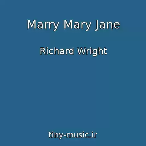 کاور آهنگ Marry Mary Jane از Richard Wright