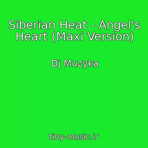 کاور آهنگ Siberian Heat - Angel's Heart (Maxi Version) از Dj Muzyka