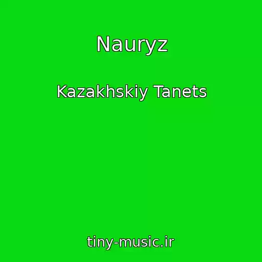 کاور آهنگ Nauryz از Kazakhskiy Tanets