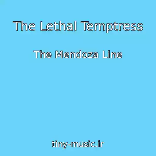 کاور آهنگ The Lethal Temptress از The Mendoza Line
