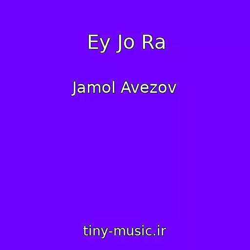 کاور آهنگ Ey Jo Ra از Jamol Avezov