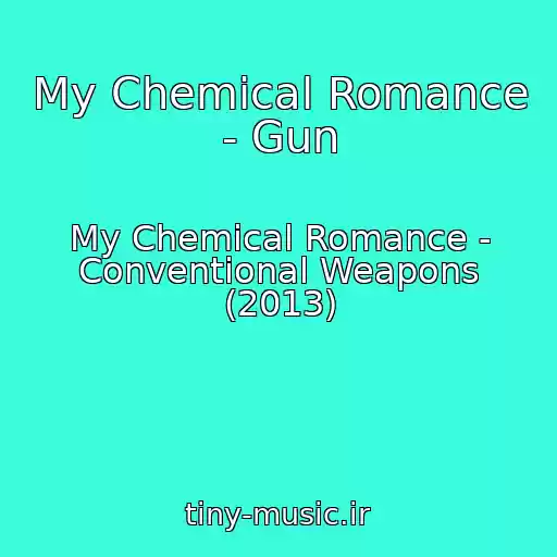 کاور آهنگ My Chemical Romance - Gun از My Chemical Romance - Conventional Weapons (2013)