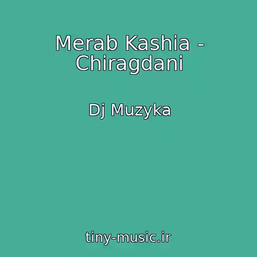 کاور آهنگ Merab Kashia - Chiragdani از Dj Muzyka