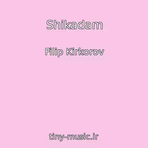 کاور آهنگ Shikadam از Filip Kirkorov