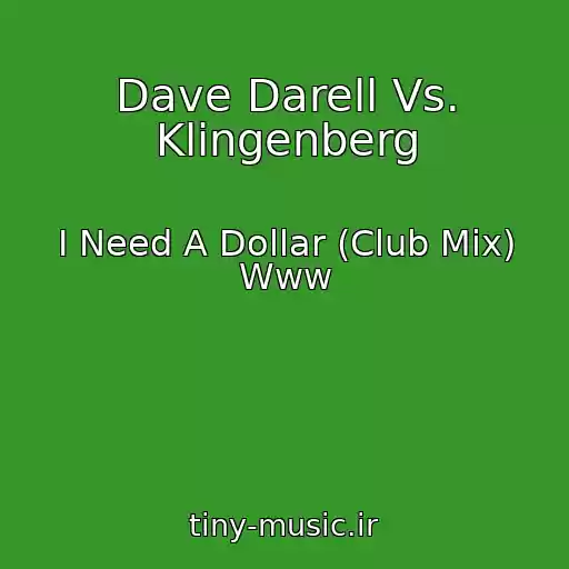 کاور آهنگ Dave Darell Vs. Klingenberg از I Need A Dollar (Club Mix) Www