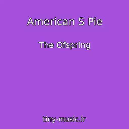 کاور آهنگ American S Pie از The Ofspring