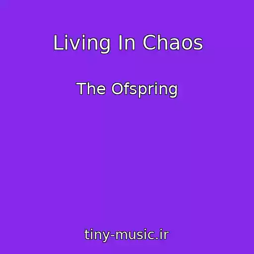کاور آهنگ Living In Chaos از The Ofspring